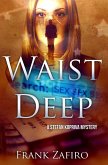 Waist Deep (Stefan Kopriva Mystery, #1) (eBook, ePUB)
