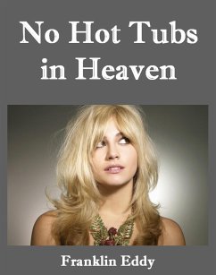 No Hot Tubs in Heaven (eBook, ePUB) - Eddy, Franklin