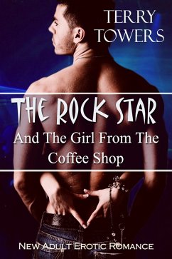 The Rock Star And The Girl From The Coffee Shop (eBook, ePUB) - Towers, Terry
