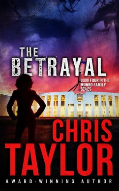 The Betrayal - Book Four in the Munro Family Series (eBook, ePUB) - Taylor, Chris