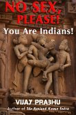 No Sex, Please; You Are Indians! (eBook, ePUB)