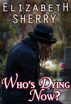 Who's Dying Now? (Return to the Aspens Series, #2) (eBook, ePUB) - Sherry, Elizabeth
