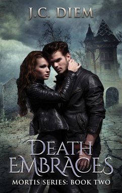 Death Embraces (Mortis Vampire Series, #2) (eBook, ePUB) - Diem, J. C.