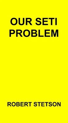 Our Seti Problem (eBook, ePUB) - Stetson, Robert