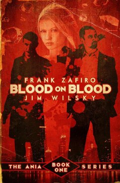 Blood on Blood (Ania Trilogy, #1) (eBook, ePUB) - Zafiro, Frank; Wilsky, Jim