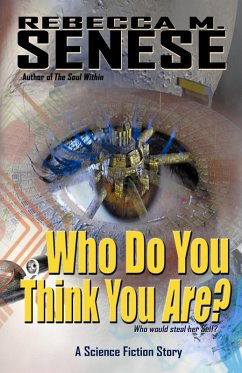 Who Do You Think You Are? A Science Fiction Story (eBook, ePUB) - Senese, Rebecca M.