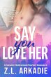 Say You Love Her: A Steamy Hollywood... - Bild 1