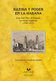 Iglesia y poder en La Habana : Juan José Díaz de Espada, un obispo ilustrado, 1800-1832