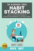 Habit Stacking: How To Set Smart Goals & Avoid Procrastination In 30 Easy Steps (Box Set) (eBook, ePUB)