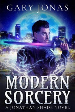 Cover Modern Sorcery (Jonathan Shade, #1) (eBook, ePUB)