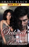 Seduced by the Vampire Billionaire - Book 2 (Seduced by the Vampire Billionaire (The Vampire Billionaire Romance Series 1), #2) (eBook, ePUB)