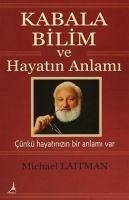 Kabala Bilim ve Hayatin Anlami - Laitman, Michael