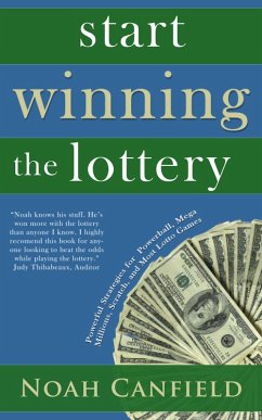 Cover Start Winning The Lottery - Powerful Strategies for Winning at Powerball, Mega Millions, Scratch, an (eBook, ePUB)