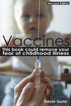 Vaccines - This Book Could Remove Your Fear of Childhood Illness - Gunn, Trevor