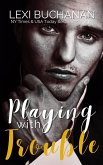 Playing with Trouble (McKenzie Brothers, #5) (eBook, ePUB) Playing with Trouble (McKenzie Brothers, #5) (eBook, ePUB)