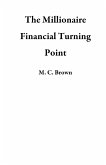 The Millionaire Financial Turning Point (eBook, ePUB) The Millionaire Financial Turning Point (eBook, ePUB)