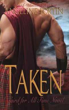 Taken: A Laird for All Time Novel (eBook, ePUB) - Fortin, Angeline