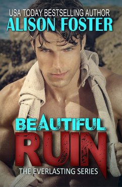 Beautiful Ruin (Everlasting Series, #1) (eBook, ePUB) - Foster, Alison