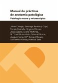 Manual de prácticas de anatomía patológica : patología macro y microscópica