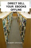 DIRECT SELL YOU EBOOKS OFFLINE (eBook, ePUB)