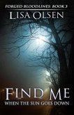 Find Me When the Sun Goes Down (Forged Bloodlines, #3) (eBook, ePUB) Find Me When the Sun Goes Down (Forged Bloodlines, #3) (eBook, ePUB)