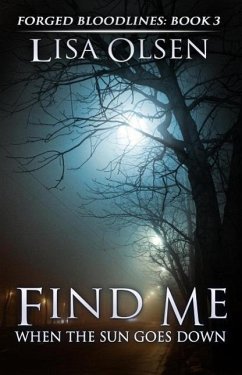 Cover Find Me When the Sun Goes Down (Forged Bloodlines, #3) (eBook, ePUB)