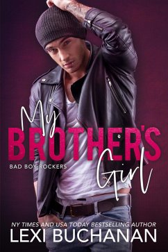 My Brother's Girl: Sizzle (Bad Boy Rockers, #1) (eBook, ePUB) - Buchanan, Lexi
