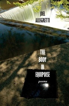 The Body in Equipoise: Poems - Allegretti, Joel