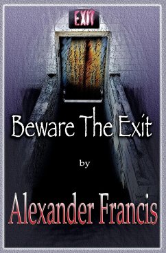 Beware The Exit - Francis, Alexander