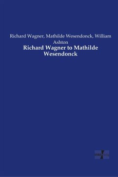 Richard Wagner to Mathilde Wesendonck - Wagner, Richard;Wesendonck, Mathilde;Ashton, William