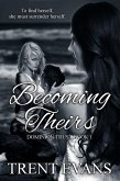 Becoming Theirs (Dominion Trust, #1) (eBook, ePUB)