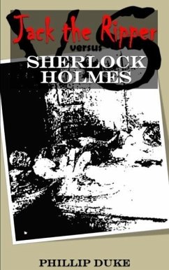 Jack The Ripper Versus Sherlock Holmes (eBook, ePUB) - Duke, Phillip