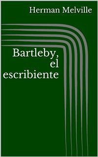 Bartleby, el escribiente (eBook, ePUB) - Melville, Herman