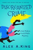 Disorganized Crime (Kat Makris, #1) (eBook, ePUB)