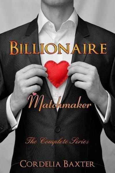 Billionaire Matchmaker: Complete Series (Contemporary Romance) (eBook, ePUB)