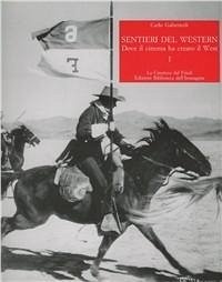 Gaberscek, C: Sentieri del western. Dove il cinema ha creato Gaberscek, C: Sentieri del western. Dove il cinema ha creato