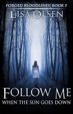 Follow Me When the Sun Goes Down (Forged Bloodlines, #5) (eBook, ePUB)