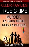 Killer Families: True Crime (Murder In The Family, #1) (eBook, ePUB)