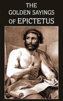 The Golden Sayings of Epictetus - Epictetus