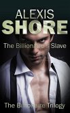 The Billionaire's Slave (The Billionaire Trilogy, #2) (eBook, ePUB) The Billionaire's Slave (The Billionaire Trilogy, #2) (eBook, ePUB)