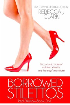 Borrowed Stilettos (Red Stilettos, #1) (eBook, ePUB) - Clark, Rebecca J.