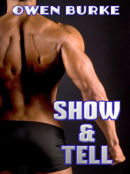 Show & Tell (Gay Initiation / Gay Exhibitionism) (eBook, ePUB) Show & Tell (Gay Initiation / Gay Exhibitionism) (eBook, ePUB)