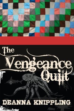 The Vengeance Quilt (eBook, ePUB) - Knippling, Deanna