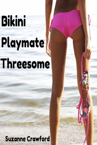 Bikini Playmate Threesome (eBook, ePUB) Bikini Playmate Threesome (eBook, ePUB)