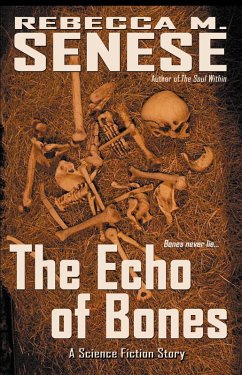 The Echo of Bones: A Science Fiction Story (eBook, ePUB) - Senese, Rebecca M.