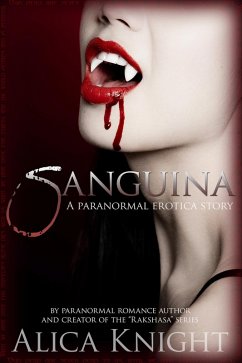 Sanguina (Rakshasa) (eBook, ePUB) - Knight, Alica Sanguina (Rakshasa) (eBook, ePUB) - Knight, Alica