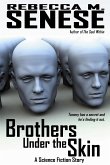Brothers Under the Skin: A Science Fiction Story (eBook, ePUB) Brothers Under the Skin: A Science Fiction Story (eBook, ePUB)