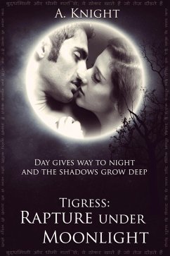 Tigress Book II, Part #1: Rapture under Moonlight (eBook, ePUB) - Knight, Alica; Adams, David