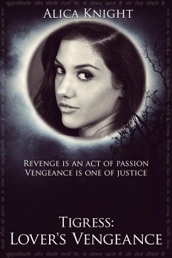 Cover Tigress Book II, Part #4: Lover's Vengeance (eBook, ePUB)