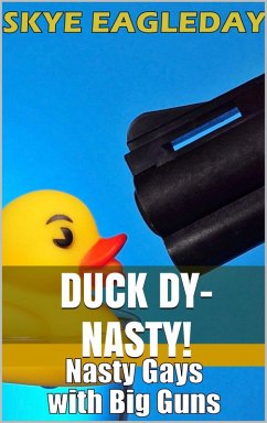 Duck Dy-Nasty! (Nasty Gays with Big Guns) (eBook, ePUB) Cover Duck Dy-Nasty! (Nasty Gays with Big Guns) (eBook, ePUB)
